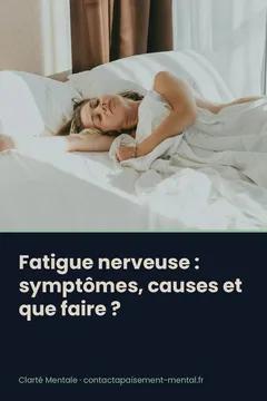 Fatigue nerveuse : symptômes, causes et que faire ? : fiche à enregistrer sur Pinterest