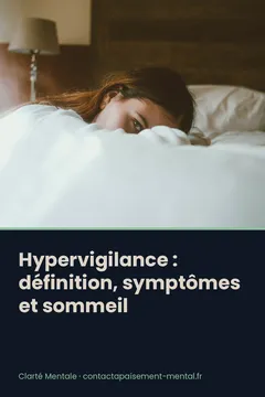 Hypervigilance : définition, symptômes et sommeil : fiche à enregistrer sur Pinterest